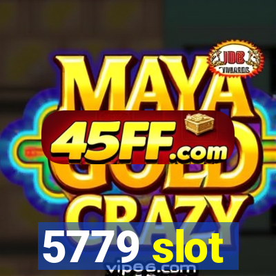 5779 slot